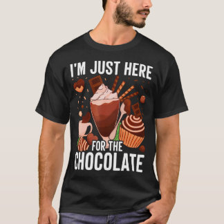 Camiseta Estou Aqui Apenas Pelo Chocolate Amante Ch
