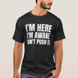 Camiseta Estou Aqui, Awake Não O Empurra