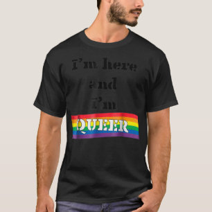 Camiseta Estou Aqui E Gay da Rainha LGBTQ Bandeira do orgul