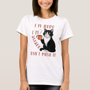 Camiseta Estou aqui Estou acordado Não empurre
