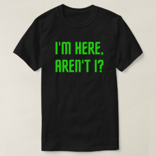 Camiseta Estou Aqui, Não Estou? Natal/feriado Divertido