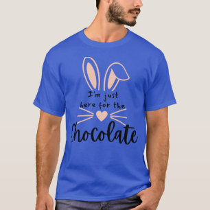 Camiseta Estou Aqui Para A Citação De Páscoa De Chocolate