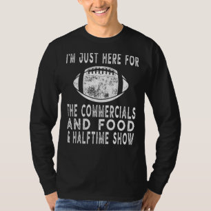 Camiseta Estou aqui para a Comida comercial e meio-tempo