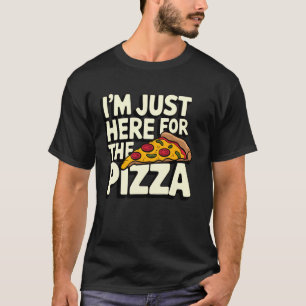 Camiseta Estou aqui para a pizza ideal para os amantes de p