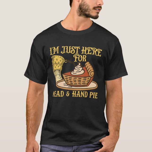 Camiseta Estou Aqui Para A Renascença Medieval Do Pie Mead  (Frente)