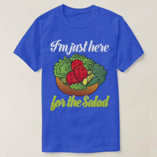 Camiseta Estou aqui para a salada engraçada do Vega. (Frente do Design)