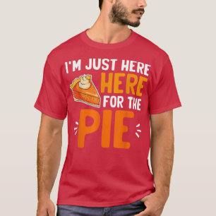 Camiseta Estou aqui para a tarte de Ação de Graças