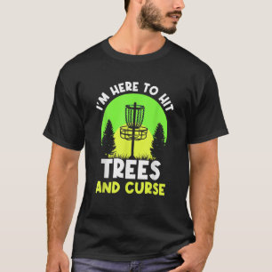 Camiseta Estou aqui para bater em árvores e amaldiçoar disc