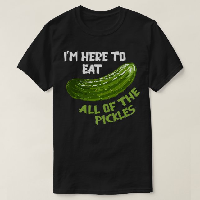 Camiseta Estou aqui para comer todo o picles Vegan Day Veg (Frente do Design)