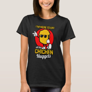 Camiseta Estou Aqui Para Comer Todos Os Nuggets De Frango N