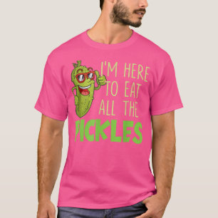 Camiseta Estou aqui para comer todos os picles engraçados