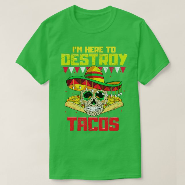 Camiseta Estou Aqui Para Destruir Tacos Comida Mexicana (Frente do Design)