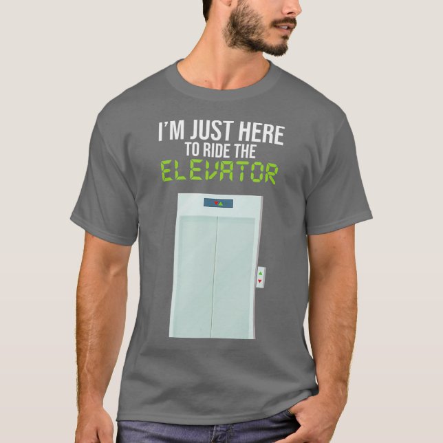 Camiseta Estou Aqui Para Dirigir A Engenharia Do Elevador (Frente)