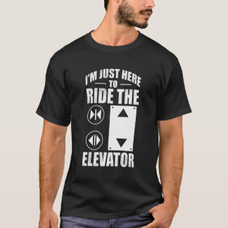 Camiseta Estou Aqui Para Dirigir O Elevador - Mecha Elevado