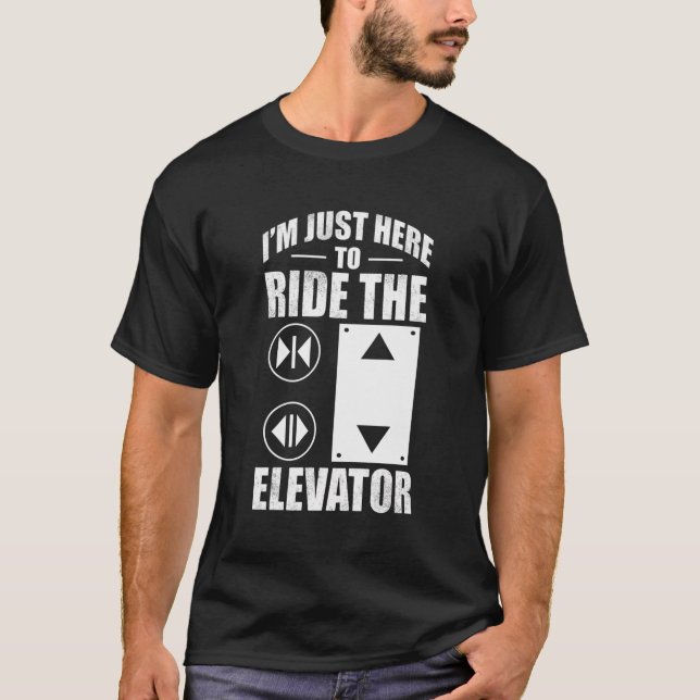 Camiseta Estou Aqui Para Dirigir O Elevador - Mecha Elevado (Frente)