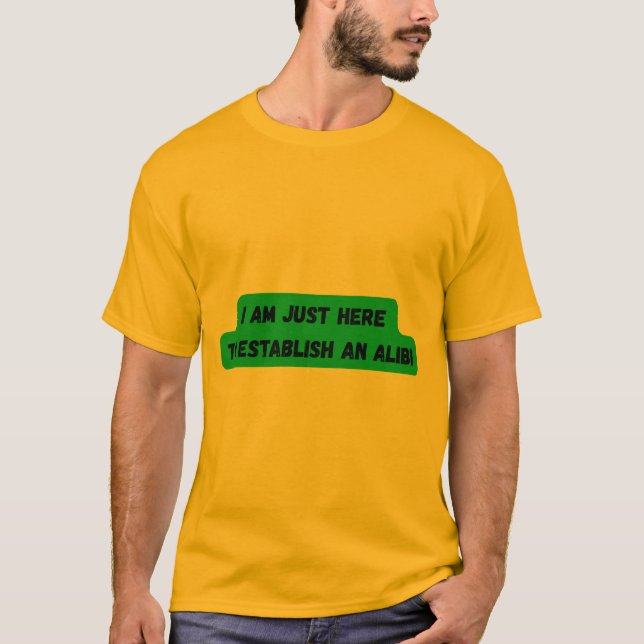 Camiseta ESTOU AQUI PARA ESTABELECER UMA T-shirt ALIBI (Frente)