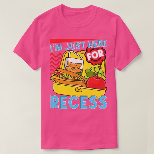 Camiseta Estou Aqui Para Estudante Recess De Volta À Escola (Frente do Design)
