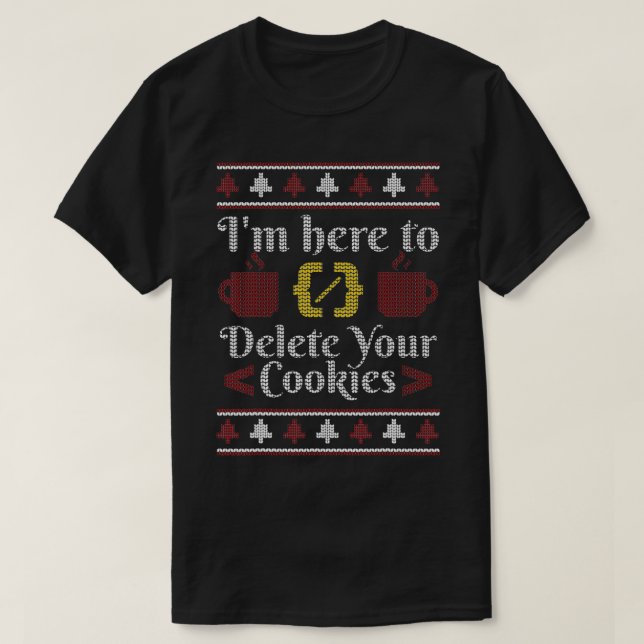 Camiseta Estou Aqui Para Excluir Seu Programador De Cookies (Frente do Design)