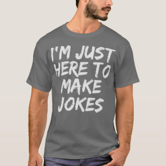 Camiseta Estou aqui para fazer piadas