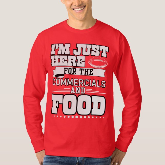 Camiseta Estou aqui para o comercial e a comida (Frente)