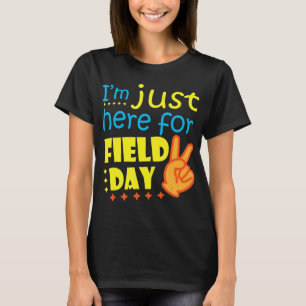 Camiseta Estou aqui para o dia de campo feliz no último dia