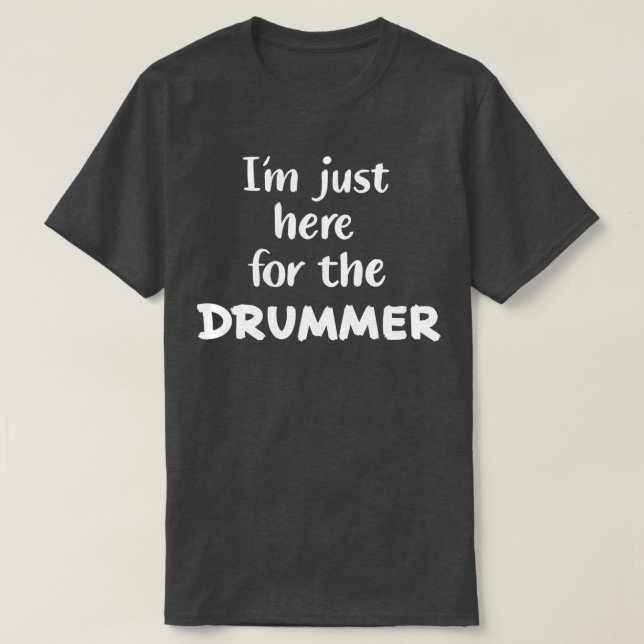 Camiseta Estou Aqui Para O Drummer (Frente do Design)