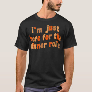 Camiseta Estou Aqui Para O Janto Rolls Retro Thanksgivi