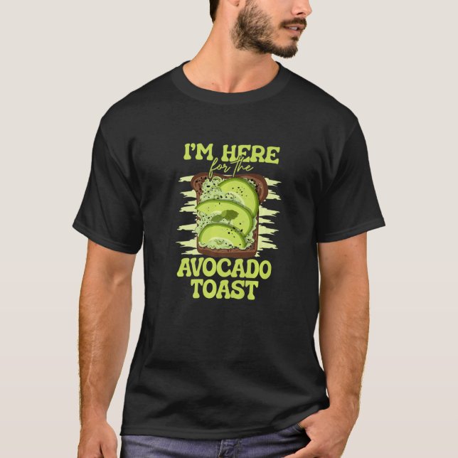 Camiseta Estou aqui para o pão de torrada de Comida Avocado (Frente)