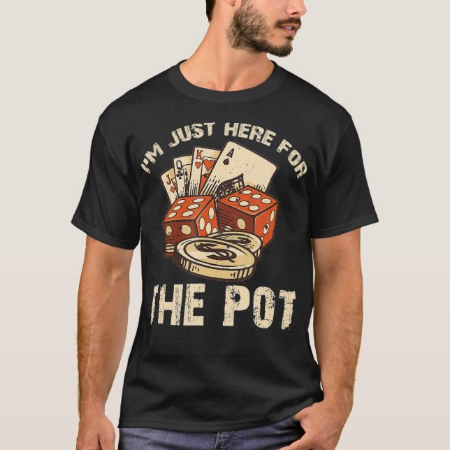 Camiseta Estou aqui para o Pote Engraçado Poker  (Frente)
