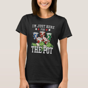 Camiseta Estou aqui para o Pote Segurando-os a jogar pôquer
