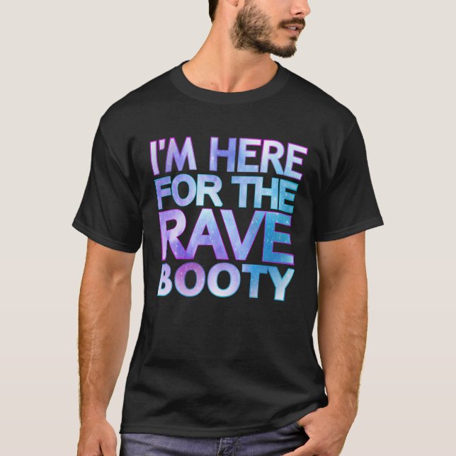 Camiseta Estou aqui para o Rave Booty Cote Trippy Dey Outfi (Frente)