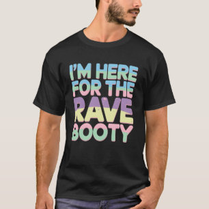 Camiseta Estou Aqui para o Rave Booty EDM DJ Dance Festival