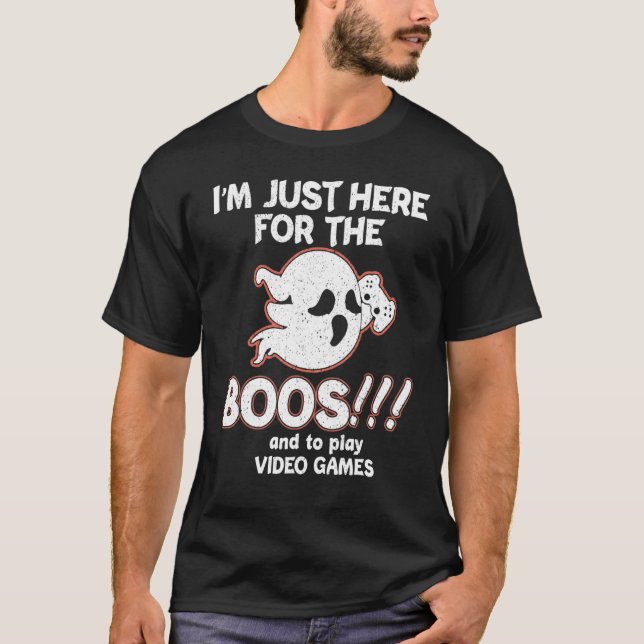 Camiseta Estou aqui para os "Boos" e para jogar Videos game (Frente)