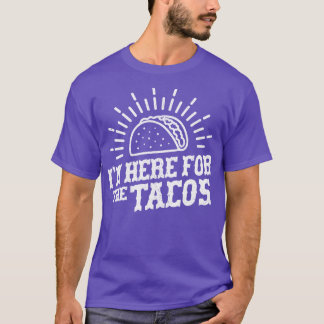 Camiseta Estou Aqui Para Os Tacos