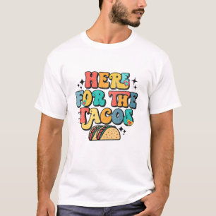 Camiseta Estou aqui para os Tacos Comida Engraçado Foo Mexi