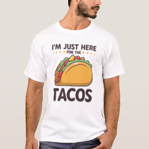 Camiseta Estou aqui para os Tacos Engraçado Taco Lover