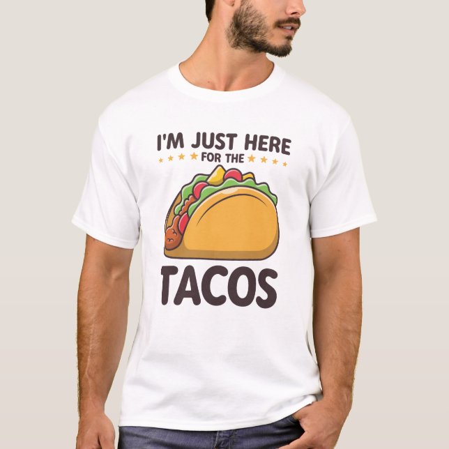 Camiseta Estou aqui para os Tacos Engraçado Taco Lover (Frente)