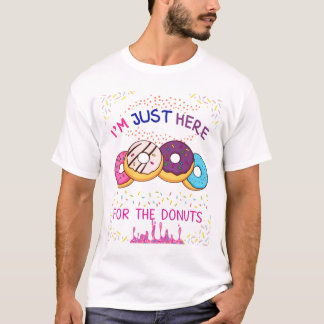 Camiseta Estou aqui para rosquinhas T-Shirt