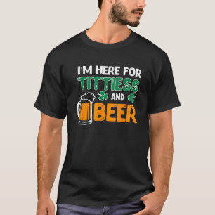 Camiseta Estou aqui para Tetas e Beer Saint Patricks Drarem