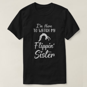 Camiseta Estou aqui para ver a minha ginástica Irmã dos Inc