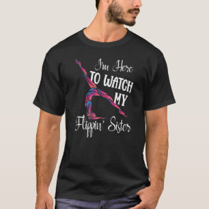 Camiseta Estou aqui para ver o meu ginasta Irmã do Incêndio