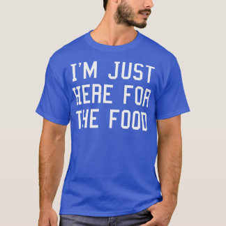 Camiseta Estou aqui pela comida