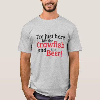 Camiseta Estou aqui pela Crawfish e a Cerveja