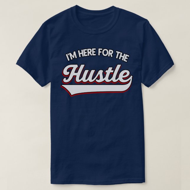 Camiseta Estou aqui pelo Hustle (Frente do Design)