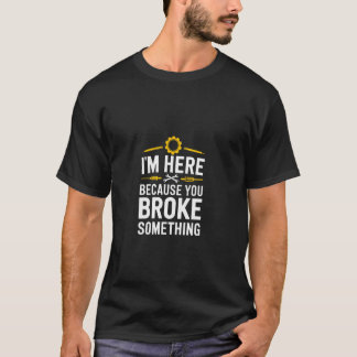 Camiseta Estou aqui porque você danificou algo