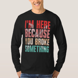 Camiseta estou aqui porque você danificou algo