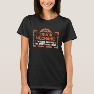 Camiseta Estou Aqui Porque Você Quebrou Algo Mecânico De Ca