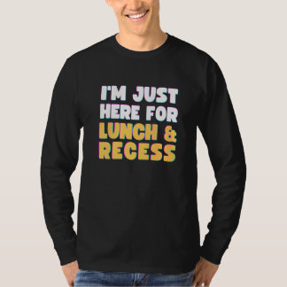 Camiseta Estou Aqui Só Para Almoçar E Recreio  Primeiro Dia