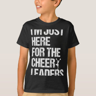 Camiseta Estou Aqui Só Para As Cheerleaders