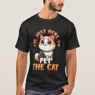 Camiseta Estou Aqui Só Para Fazer Carinho No Gato Divertido